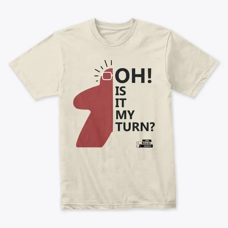 My Turn? T-Shirt